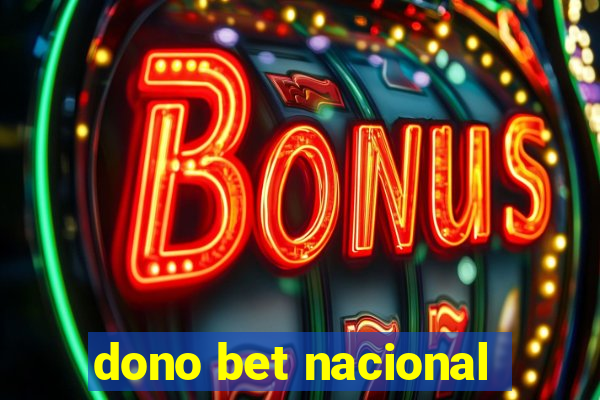 dono bet nacional